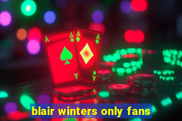 blair winters only fans